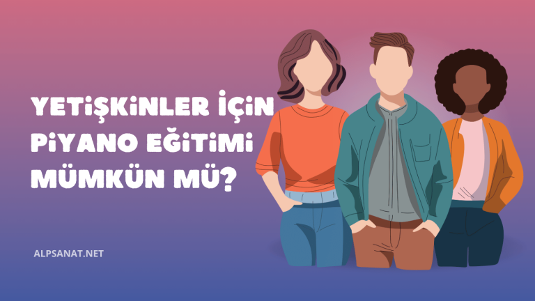 Yetişkinler İçin Piyano Eğitimi Mümkün Mü?