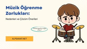 Müzik öğrenme zorlukları yaşayan çocuklar ve çözüm önerileri - Alpsanat.Net