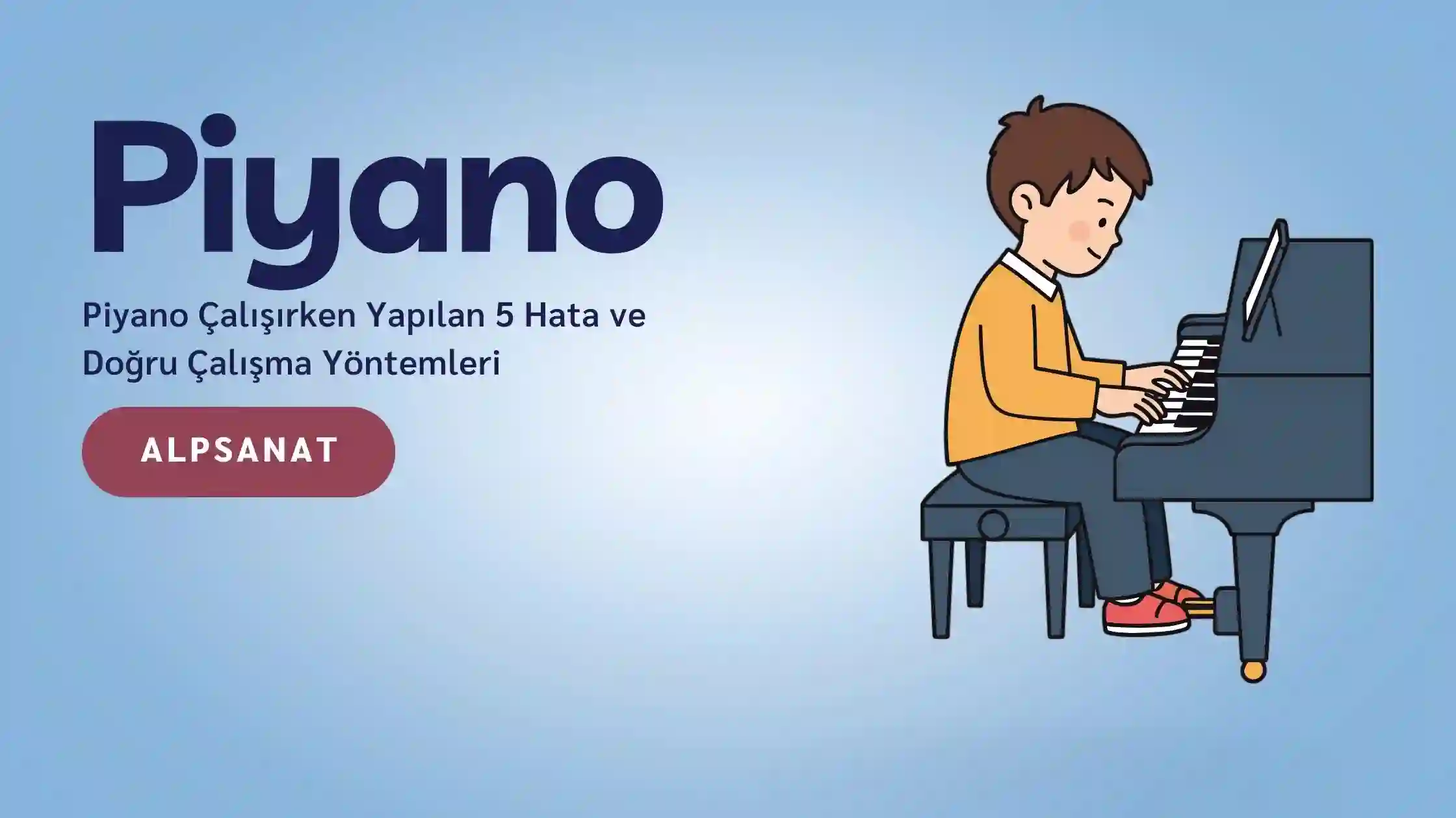 piyano çalışırken yapılan hatalar